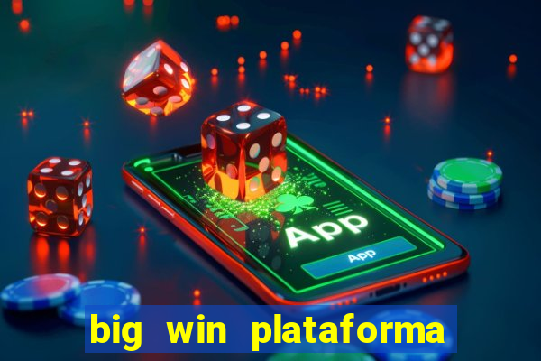 big win plataforma de jogos